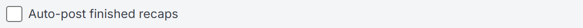 The Auto-post finished recaps checkbox, unticked.